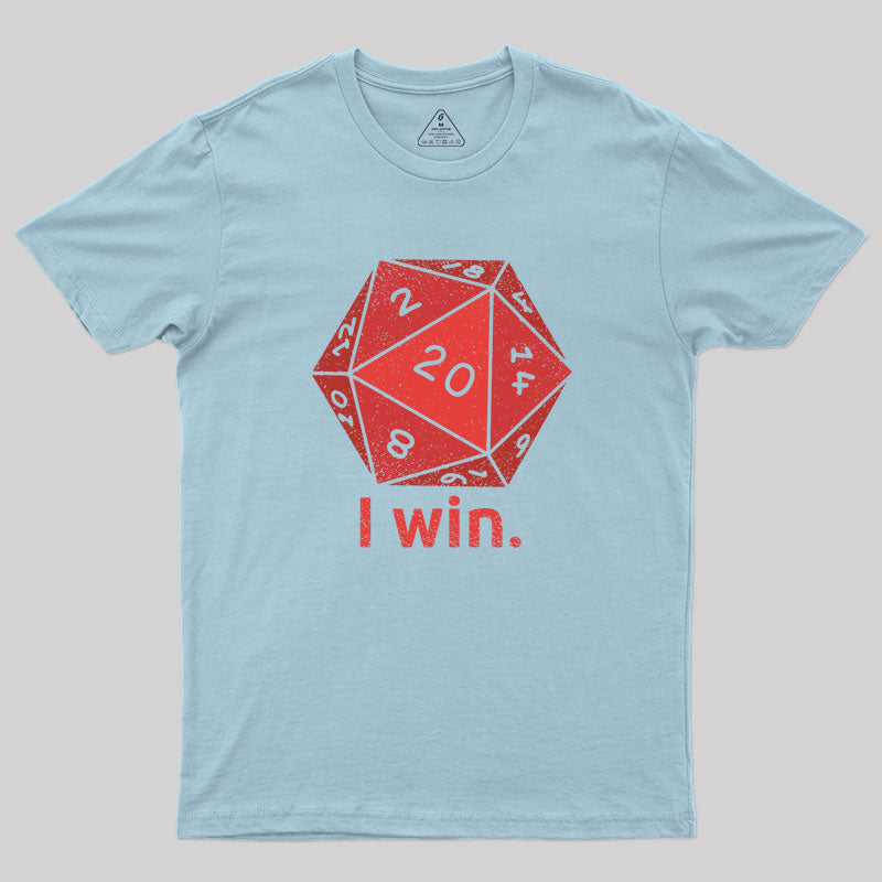 D20 Dice I Win Geek T-Shirt