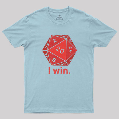 D20 Dice I Win Geek T-Shirt