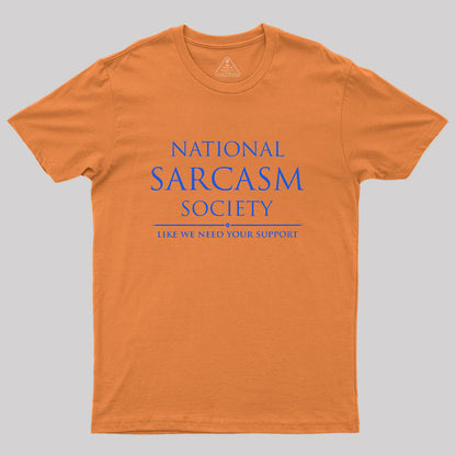 National Sarcasm Society Geek T-Shirt