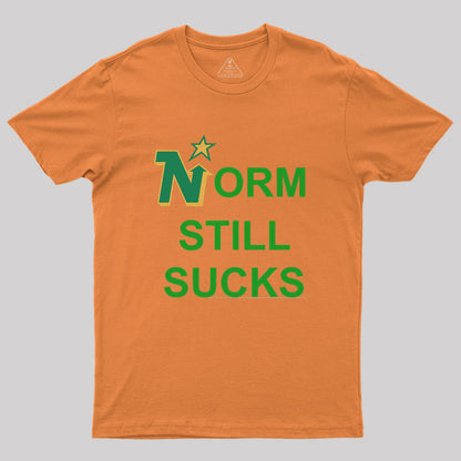 Norm Still Sucks Geek T-Shirt