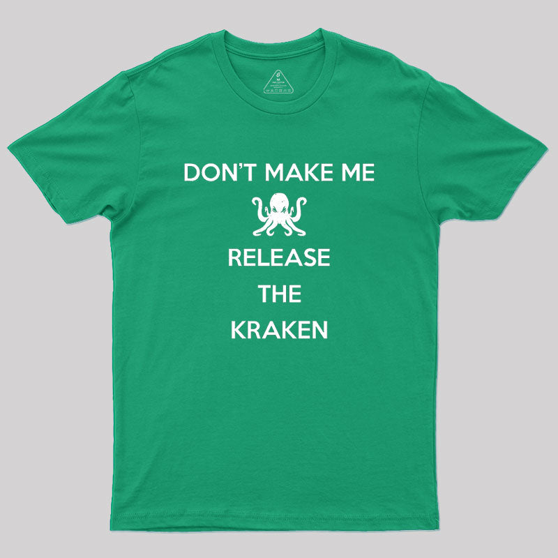 Don't Make Me Release The Kraken, Keep Calm Style Classic Geek T-Shirt