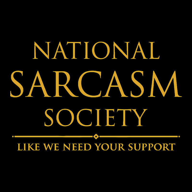 National Sarcasm Society Geek T-Shirt