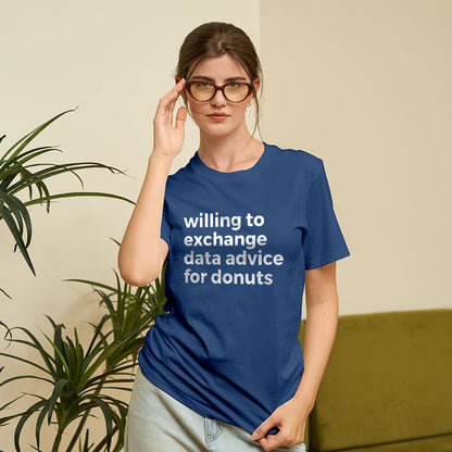 Willing To Exchange Data Advice For Donuts T-Shirt