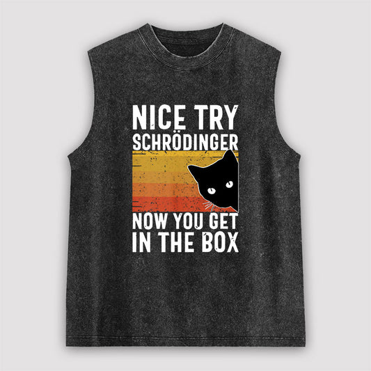 You Get Schrodinger's cat In The Box Unisex Washed Tank
