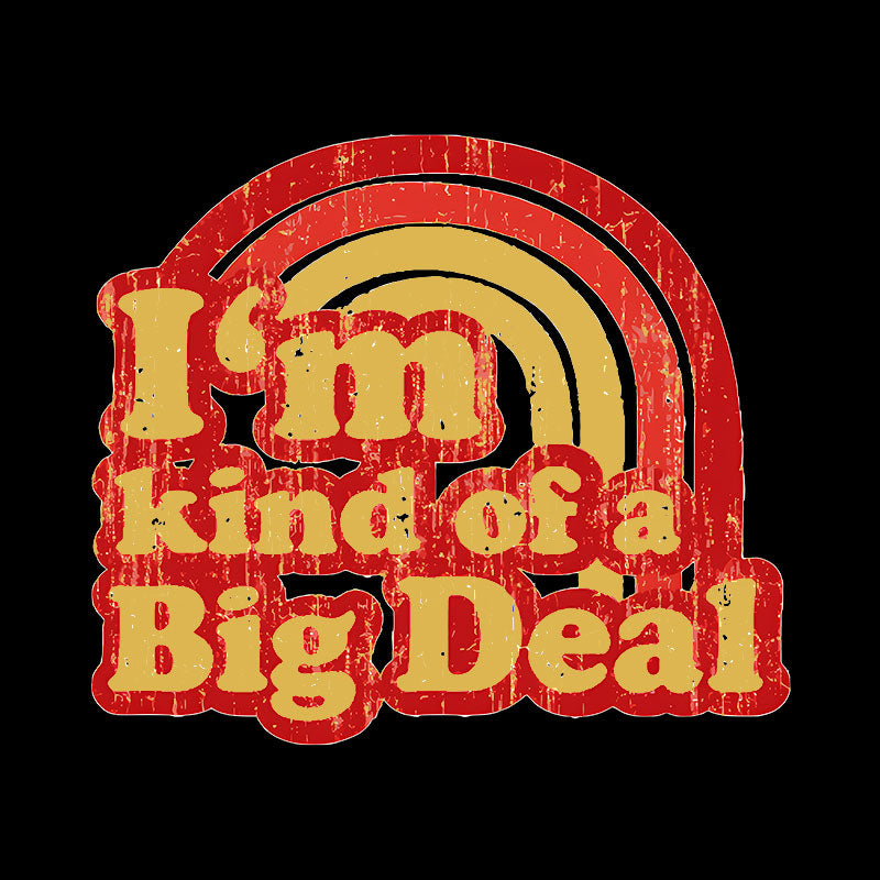 I'm Kind Of A Big Deal Geek T-Shirt