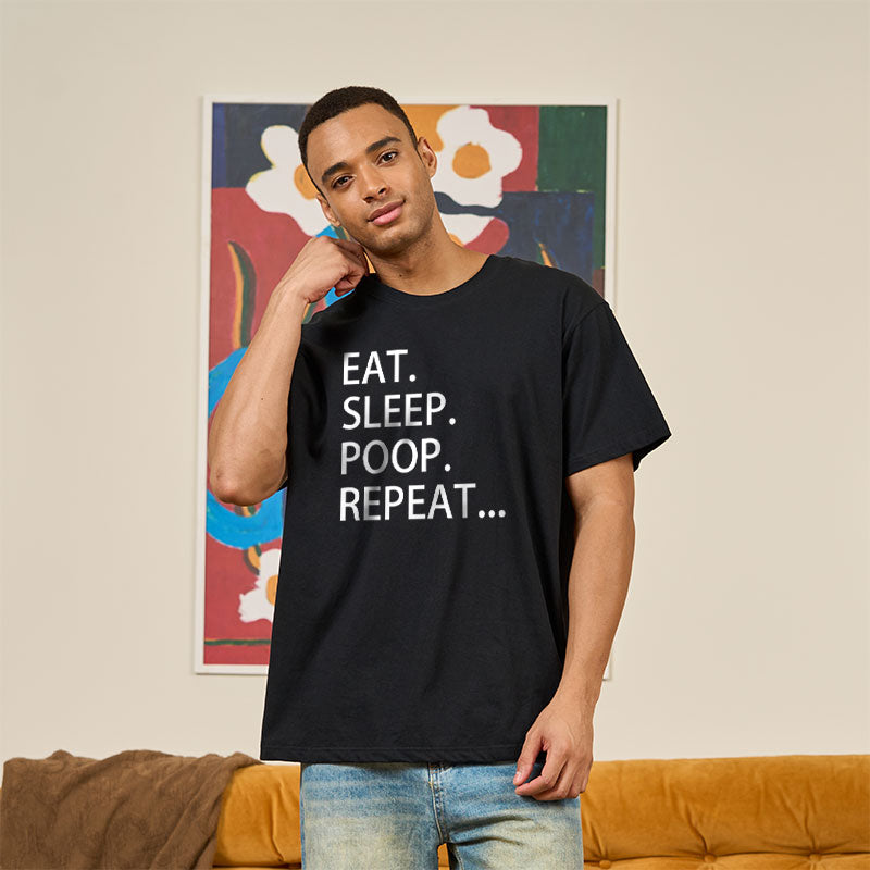 Eat. Sleep. Poop. Repeat T-Shirt