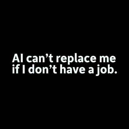 AI can't replace me Geek T-Shirt