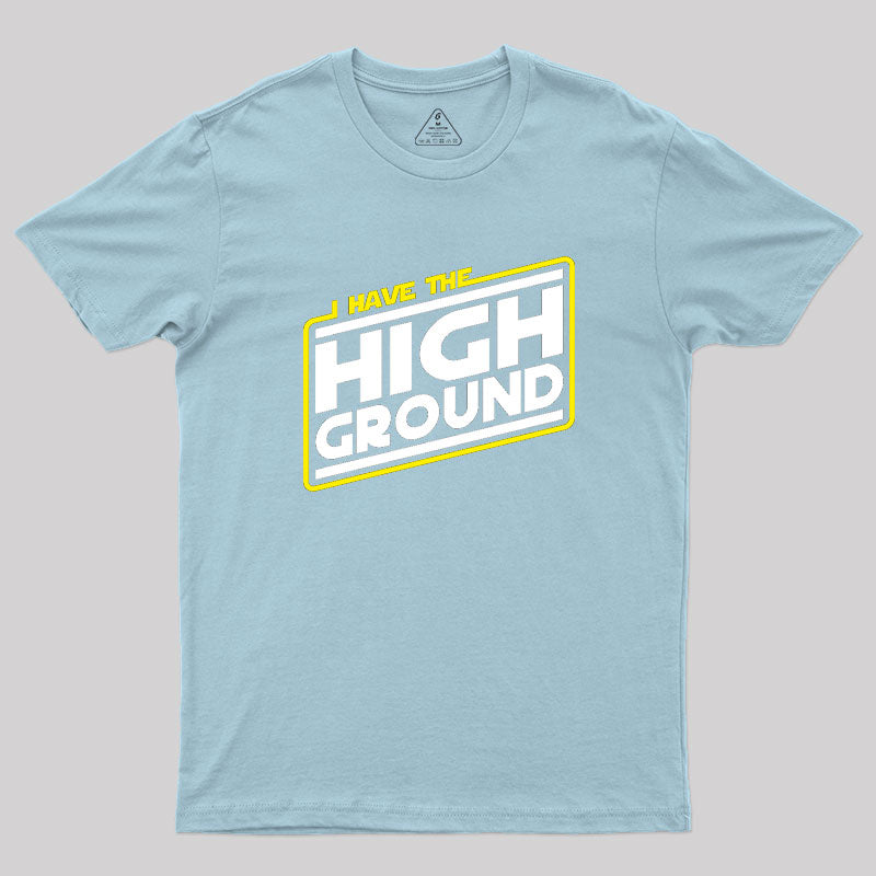 I Have the High Ground Geek T-Shirt