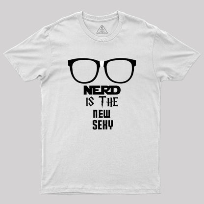 Nerd is Sexy Geek T-Shirt