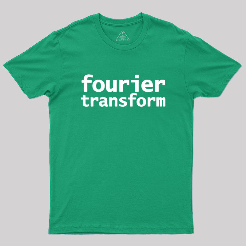 Fourier Transform Math Typography Geek T-Shirt