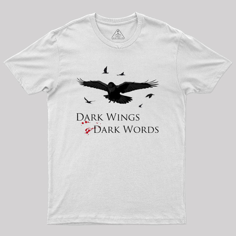 Dark Wings, Dark Words Geek T-Shirt