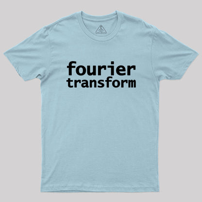 Fourier Transform Math Typography Geek T-Shirt