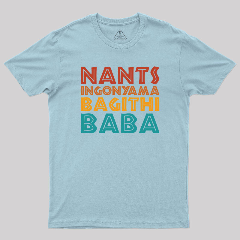 Nants ingonyama Bagithi Baba Geek T-Shirt