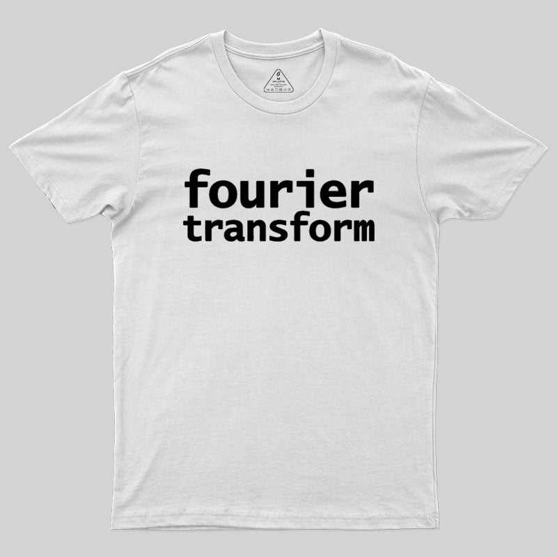 Fourier Transform Math Typography Geek T-Shirt