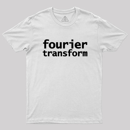 Fourier Transform Math Typography Geek T-Shirt