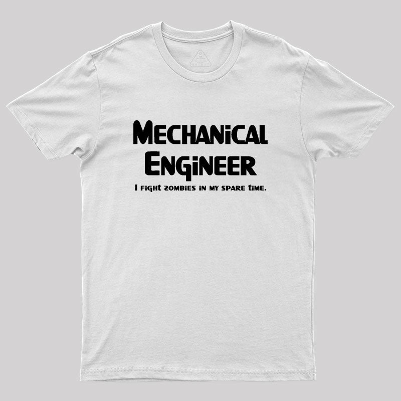 Mechanical Engineer Zombie Fighter Geek T-Shirt