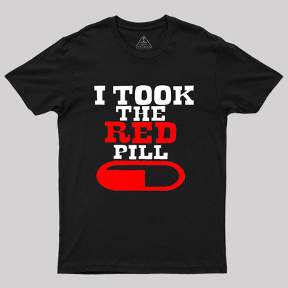 Alpha male TAKE THE RED PILL Geek T-Shirt