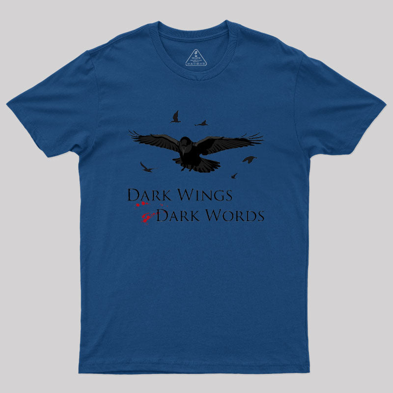 Dark Wings, Dark Words Geek T-Shirt