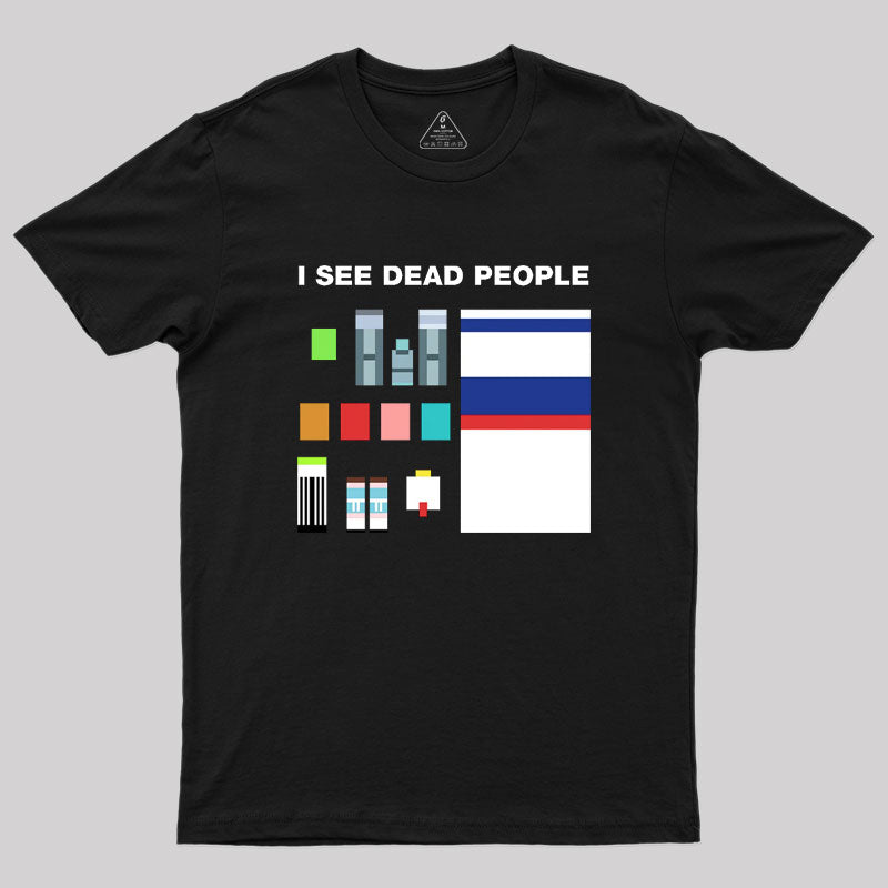 I See Dead People Geek T-Shirt