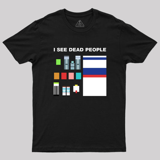 I See Dead People Geek T-Shirt