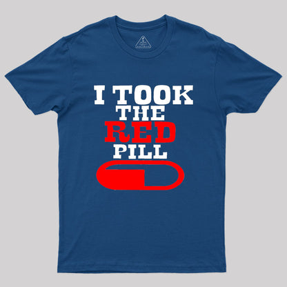 Alpha male TAKE THE RED PILL Geek T-Shirt