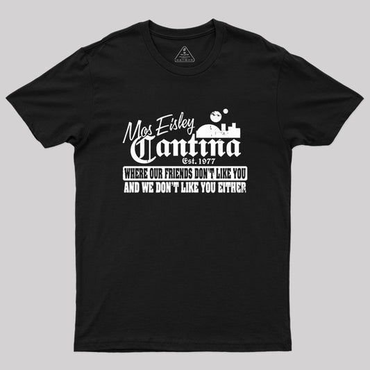 Mos Eisley Cantina Geek T-Shirt