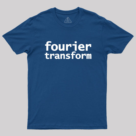 Fourier Transform Math Typography Geek T-Shirt