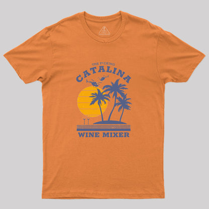 The F*cking Catalina Wine Mixer Geek T-Shirt