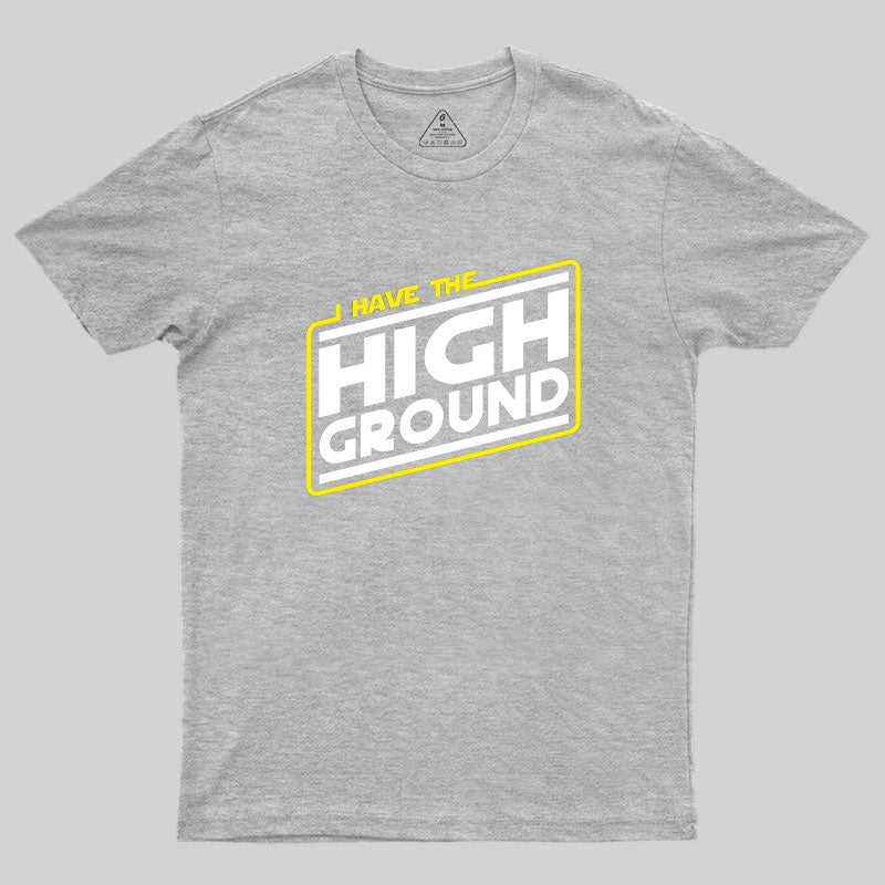 I Have the High Ground Geek T-Shirt