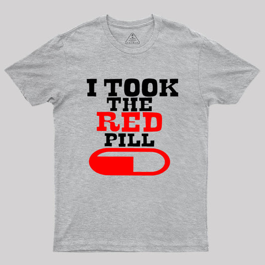 Alpha male TAKE THE RED PILL Geek T-Shirt