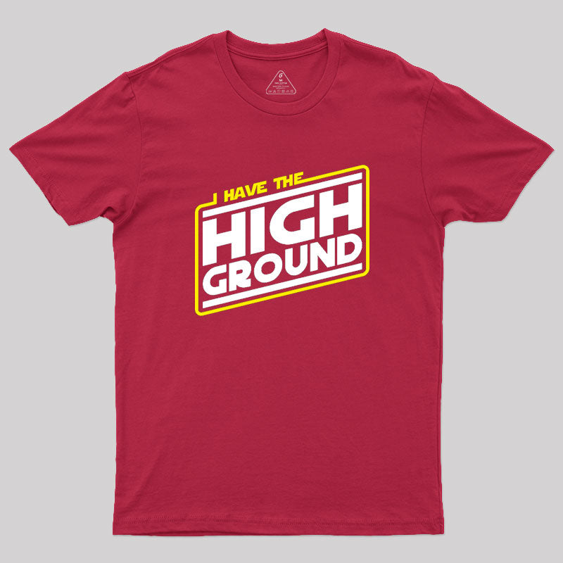 I Have the High Ground Geek T-Shirt