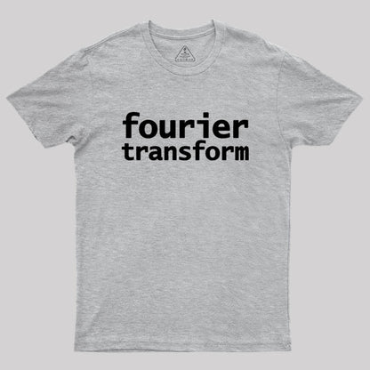 Fourier Transform Math Typography Geek T-Shirt