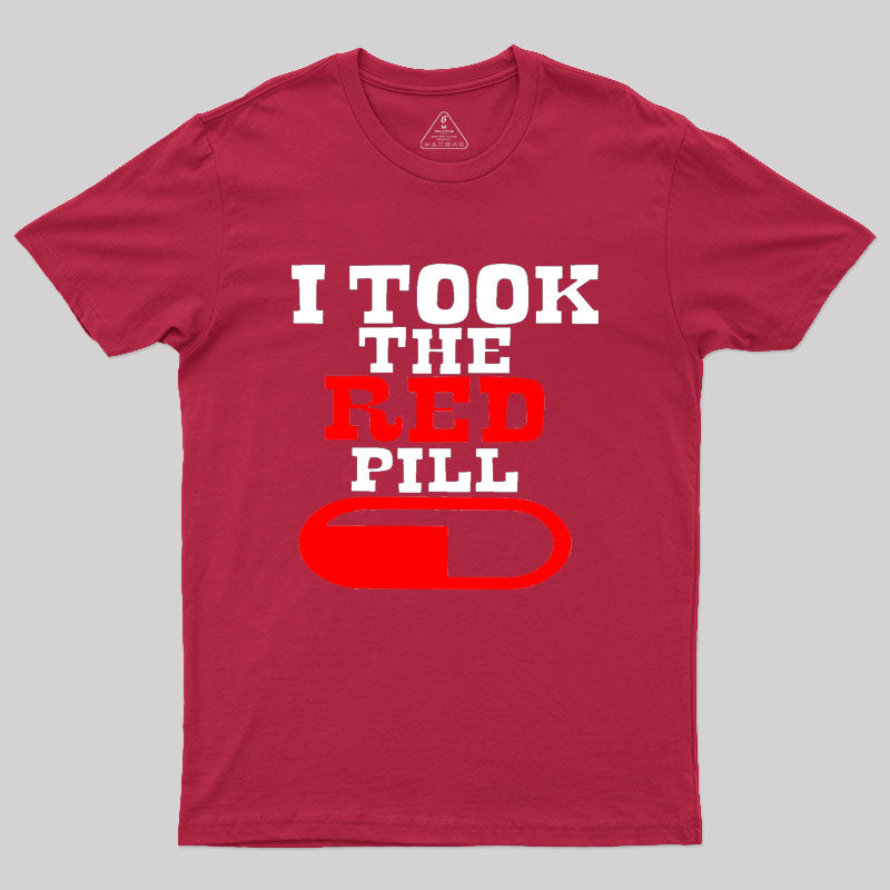 Alpha male TAKE THE RED PILL Geek T-Shirt