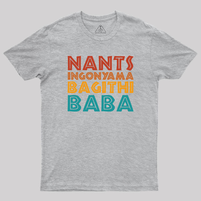 Nants ingonyama Bagithi Baba Geek T-Shirt