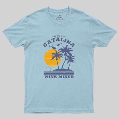 The F*cking Catalina Wine Mixer Geek T-Shirt