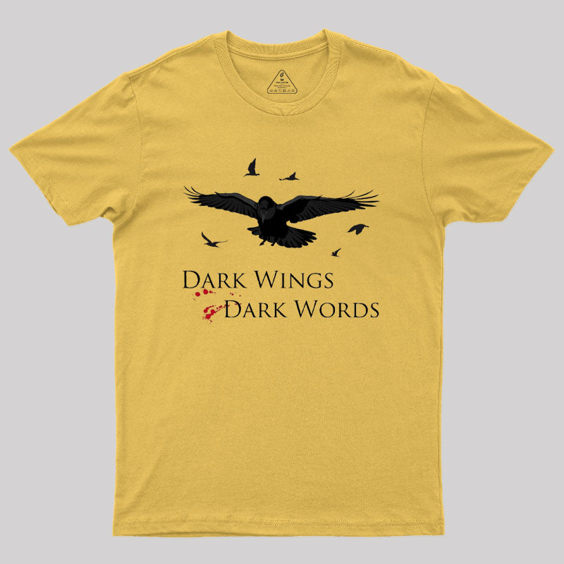 Dark Wings, Dark Words Geek T-Shirt