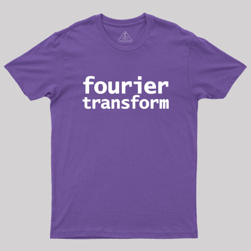 Fourier Transform Math Typography Geek T-Shirt