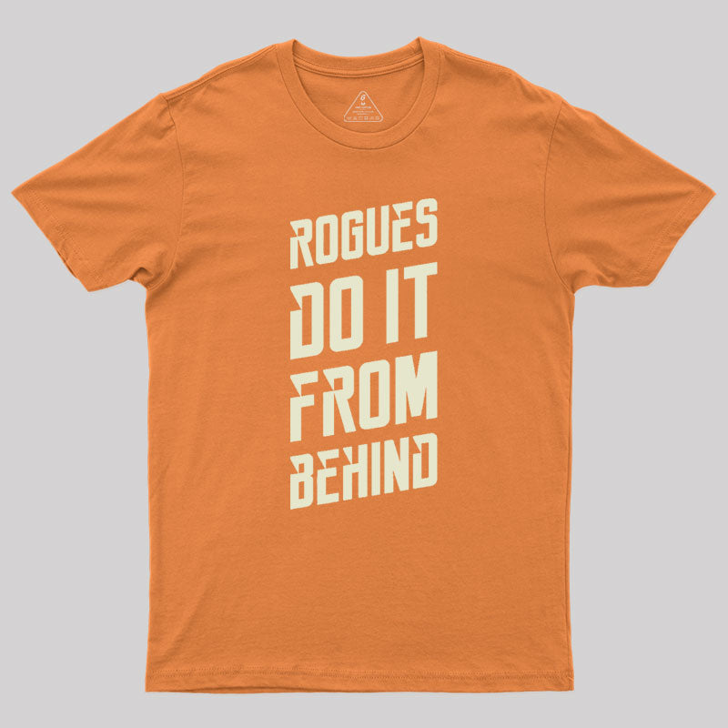 Rogues Sneak Attack Dungeons Crawler and Dragons Slayer Geek T-Shirt