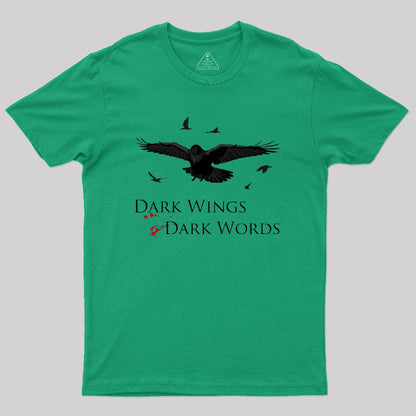 Dark Wings, Dark Words Geek T-Shirt