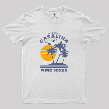 The F*cking Catalina Wine Mixer Geek T-Shirt