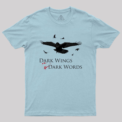 Dark Wings, Dark Words Geek T-Shirt