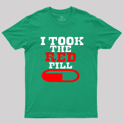 Alpha male TAKE THE RED PILL Geek T-Shirt