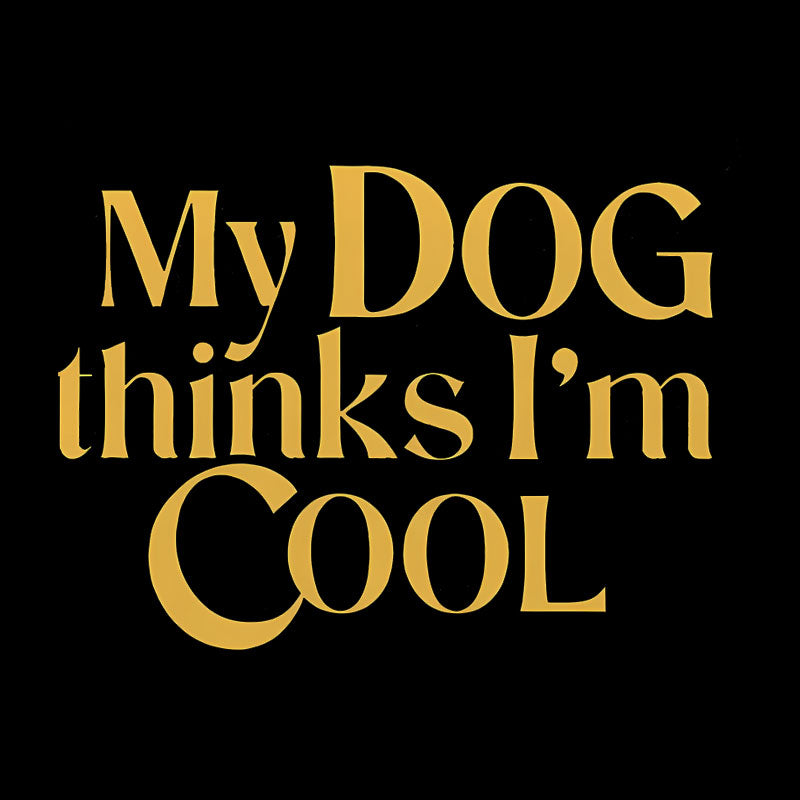 My Dog Thinks I'm Cool Geek T-Shirt