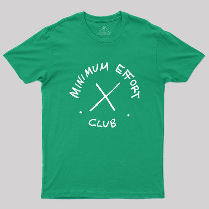 Minimum Effort Club Geek T-Shirt