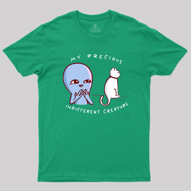 My Precious Indifferent Creature Geek T-Shirt