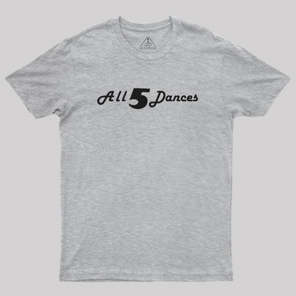 All 5 Dances Geek T-Shirt