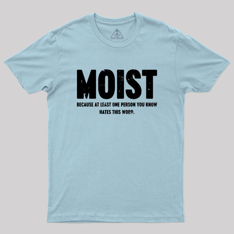 MOIST T-Shirt