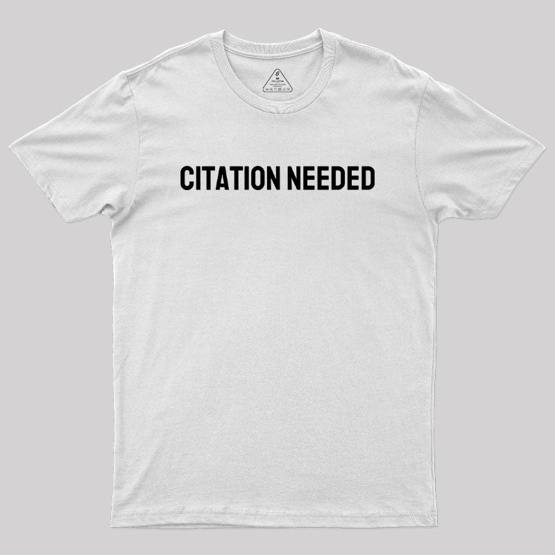 Citation Needed Geek T-Shirt