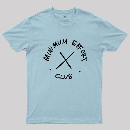 Minimum Effort Club Geek T-Shirt