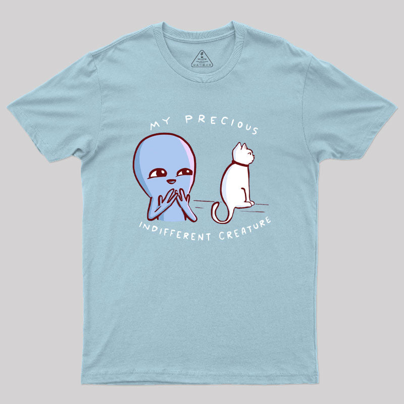 My Precious Indifferent Creature Geek T-Shirt